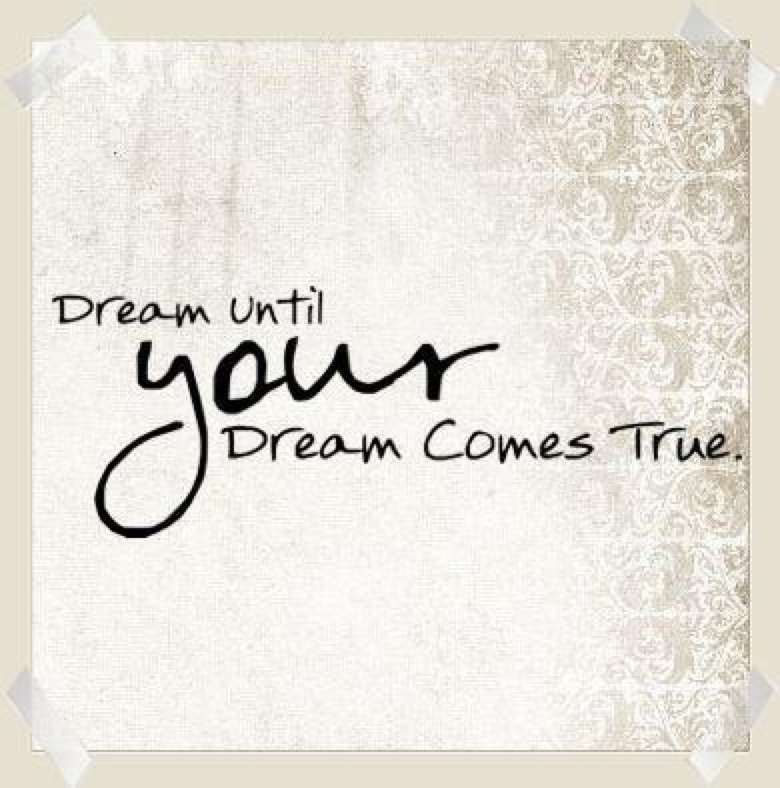 Dream become true. Dreams come true. Nina until all your Dreams come true. Dreams become true. Nina until all your Dreams come.